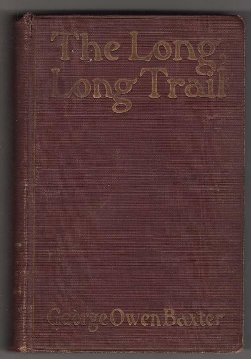 The Long Long Trail by George Owen Baxter (aka Max Brand) First Edition