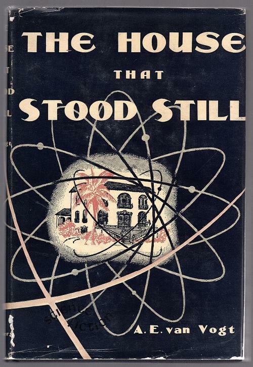 The House That Stood Still by A. E. van Vogt (Second Printing)