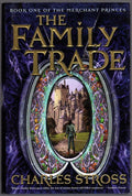 The Family Trade by Charles Stross (First Edition)