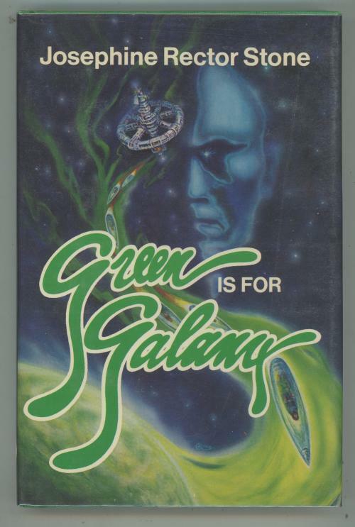 Green is for Galanx by Josephine Rector Stone (First Edition)