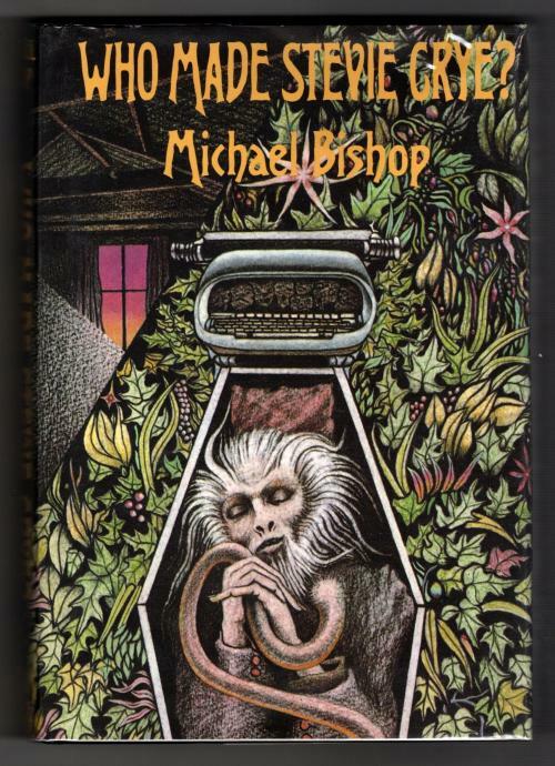 Who Made Stevie Crye? by Michael Bishop (First Edition)