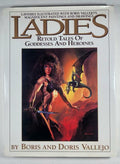 Ladies: Retold Tales of Goddesses and Heroines by Boris & Doris Vallejo Art
