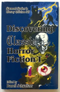 Discovering Classic Horror Fiction I by Darrell Schweitzer 1st- High Grade
