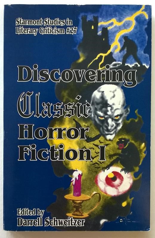 Discovering Classic Horror Fiction I by Darrell Schweitzer 1st- High Grade