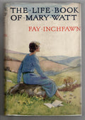 The Life Book of Mary Watt by Fay Inchfawn (First Edition) Rare DJ Publisher'...