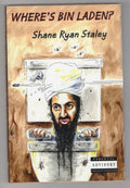 Where's Bin Laden? by Shane Ryan Staley (First Edition) Limited Signed #92