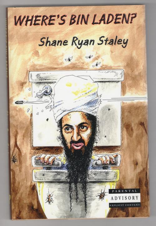 Where's Bin Laden? by Shane Ryan Staley (First Edition) Limited Signed #92