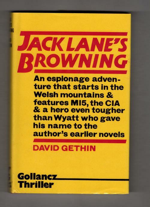 Jack Lane's Browning by David Gethin (First UK Edition) Gollancz File copy