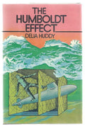 The Humboldt Effect by Delia Huddy (First US Edition)