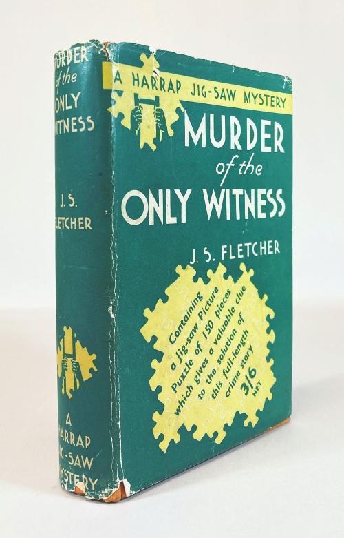 Murder of the Only Witness by J.S. Fletcher (A Harrap Jig-Saw Mystery) 1934