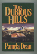 The Dubious Hills by Pamela Dean (First Edition)
