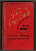 The Unexplained: True Indian Stories by Edith C. Gerrard (First Edition)