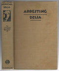 Arresting Delia by Lewis R. Freeman (First Edition)