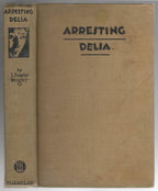 Arresting Delia by Lewis R. Freeman (First Edition)