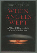 When Angels Wept by Eric G. Swedin (First Edition)