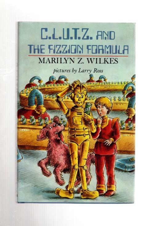 C.L.U.T.Z and The Fizzion Formula by Marilyn Z. Wilkes (First UK) File Copy