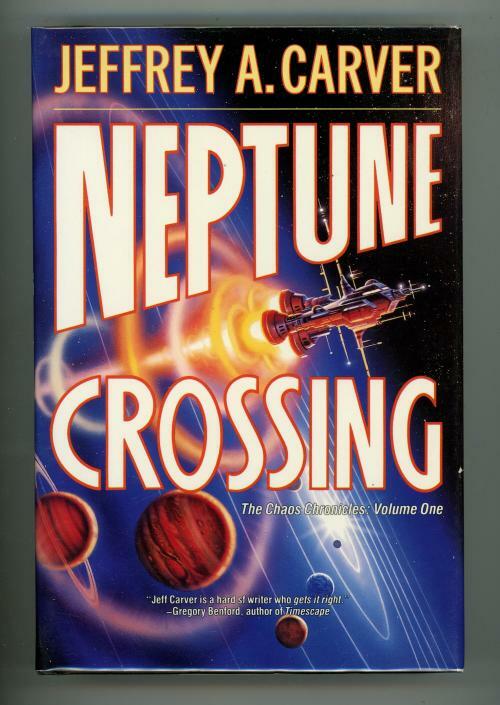 Neptune Crossing (Volume I of The Chaos Chronicles) by Jeferey Carver  (First...