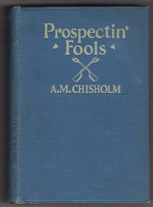 Prospectin' Fools by A.M. Chisholm (First Edition)