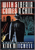 With Siberia Comes a Chill by Kirk Mitchell (First Edition)
