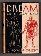 Dream, or the Simian Maid by S. Fowler Wright (First Edition, 1931)