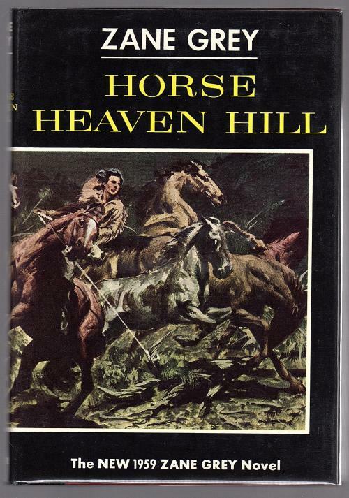 Horse Heaven Hill by Zane Grey (First Edition)