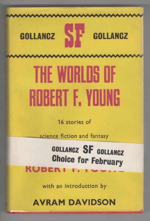 The Worlds of Robert F. Young by Robert F. Young (Gollancz File Copy)