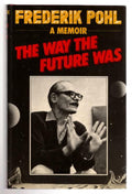 The Way the Future Was by Fredrick Pohl (First Edition)(A File Copy)