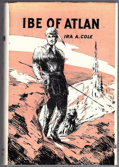 Ibe of Atlan by Ira A. Cole (First Edition)