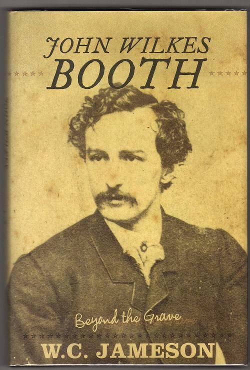 John Wilkes Booth Beyond the Grave by W.C. Jameson
