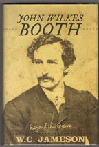 John Wilkes Booth Beyond the Grave by W.C. Jameson