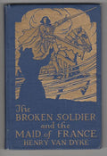 The Broken Soldier and the Maid of France by Henry Van Dyke (Schoonover, Art)...