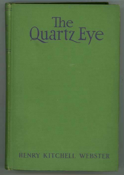 The Quartz Eye by Henry Kitchell Webster (First Edition)