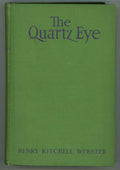 The Quartz Eye by Henry Kitchell Webster (First Edition)
