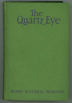The Quartz Eye by Henry Kitchell Webster (First Edition)