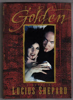 The Golden by Lucius Shepard (Limited First Edition)