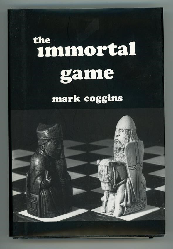 The Immortal Game by Mark Coggins Signed 1st- High Grade