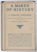 A Maker of History by E. Phillips Oppenheim (First U.S. Edition)