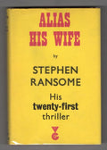 Alias His Wife by Stephen Ransome (First UK Edition) Gollancz File Copy
