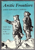 Arctic Frontiers by John Edwards Caswell (First Edition)