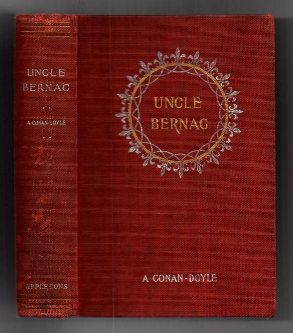 Uncle Bernac by A. Conan Doyle (First U.S. Edition) Illustrated