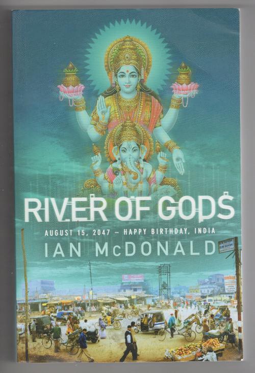 River of Gods by Ian McDonald (First UK Trade Paperback)