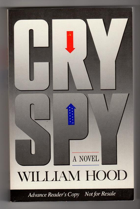Cry Spy by William Hood (Advance Copy) (SOFTCOVER)- High Grade