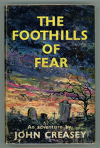 The Foothills of Fear by John Creasey (First Printing)