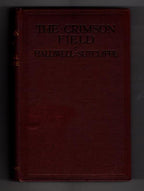 The Crimson Field by Halliwell Sutcliffe (First Edition) Ward File Copy