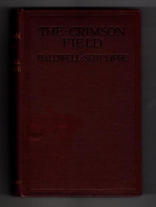The Crimson Field by Halliwell Sutcliffe (First Edition) Ward File Copy