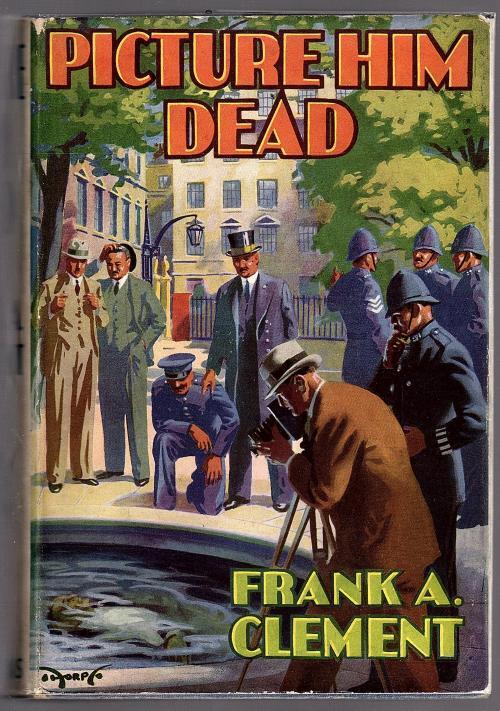 Picture Him Dead by Frank A. Clement (First Edition) Signed