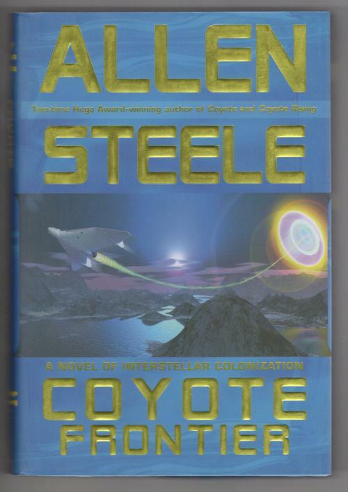 Coyote Frontier by Allen M. Steele (First Edition) Signed