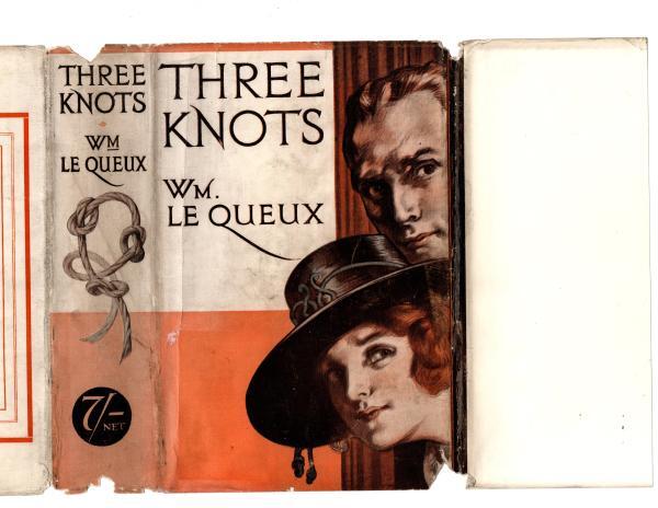 Three Knots by Wm. Le Queux (First Edition) Hubin Listed, File Copy