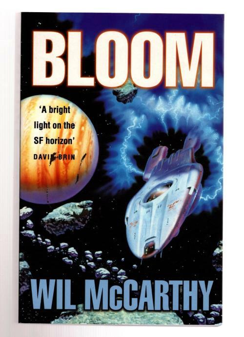Bloom by Wil McCarthy (First UK Edition) File Copy