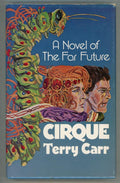 Cirque: A Novel of the Far Future by Terry Carr  (First Edition)- High Grade